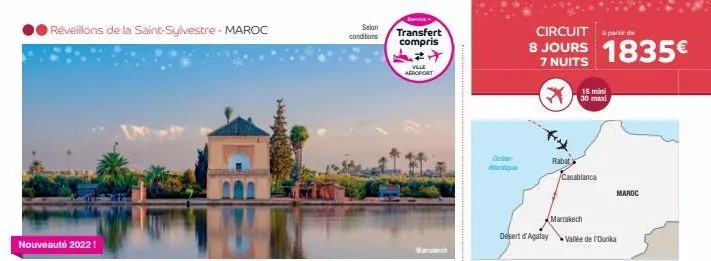 réveillons de la saint-sylvestre - maroc  nouveauté 2022!  selon conditions  servics  transfert compris  ville aeroport  marrakech  ocean antartique  desert d'agatay  circuit partir de  8 jours 1835€ 