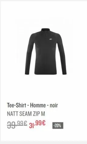 =  tee-shirt-homme-noir natt seam zip m  39.99€ 31.99€ -20%  