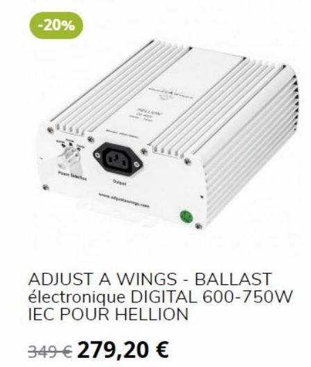 -20%  Gulpet  HELLION  ADJUST A WINGS - BALLAST électronique DIGITAL 600-750W IEC POUR HELLION  349 € 279,20 € 