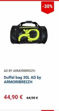 r  ad by armoribreizh  duffel bag 30l ad by armoribreizh  44,90 € 64,90 €  -30%  