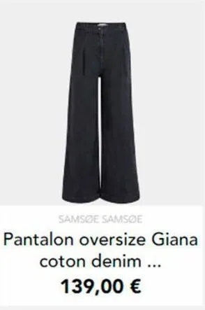 1  samsøe samsøe  pantalon oversize giana  coton denim ... 139,00 € 