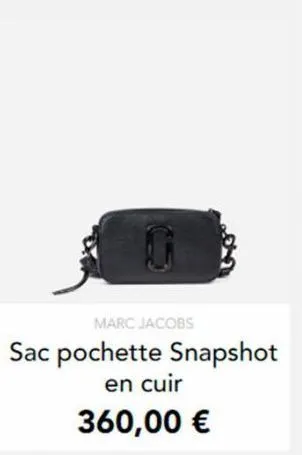marc jacobs  sac pochette snapshot en cuir  360,00 € 
