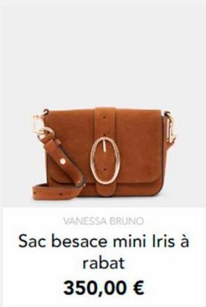 VANESSA BRUNO  Sac besace mini Iris à  rabat  350,00 € 