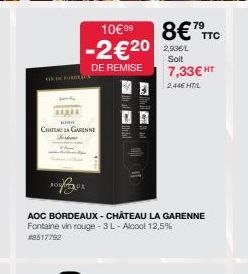 DE BUREAU  want  10€ 99  -2€20  DE REMISE  CHATILLA GARENNE  AOC BORDEAUX - CHATEAU LA GARENNE Fontaine vin rouge-3L-Alcool 12,5% #8517792  8€79  2,93€/L  Soit  7,33€ HT  2,44€ HT/L  TTC 