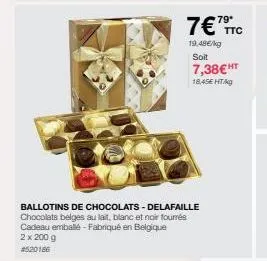 ballotins de chocolats - delafaille chocolats belges au lait, blanc et noir fourrés cadeau emballé - fabriqué en belgique 2 x 200 g  #520186  7€7⁹  19,48€/kg soit  7,38€ ht  18,45€ ht/kg  ttc 