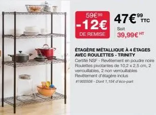 59€ 99  -12€  de remise  étagère métallique à 4 étages avec roulettes - trinity  certifié nsf - revêtement en poudre noire roulettes pivotantes de 10,2 x 2,5 cm, 2 verrouillables, 2 non verrouillables