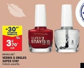 -30**  DE REMISE DHEDLATE  51,  3%  L'  MAYBELLINE VERNIS À ONGLES  SUPER STAY Coloris assortis.  Je  STAY DAYS STOYLAS  MAYROLLIM 