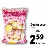 DOULES COCO  Boules coco  400 g  25⁹9⁹ 