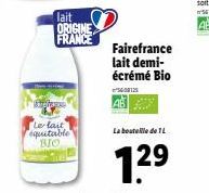 Snehage  lait ORIGINE FRANCE  Le lait équitable BIO  Fairefrance lait demi-écrémé Bio  500125  La bouteille de L  12⁹  29 
