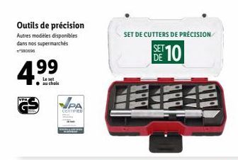 Outils de précision  Autres modèles disponibles dans nos supermarchés 380000  VPA  Le set au choix  PA  cenned  SET DE CUTTERS DE PRÉCISION  SET 10  DE  13 
