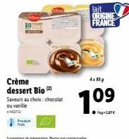 produt  frakt  crème dessert bio (²)  saveurs au choix: chocolat ou vanille  lait origine france  4x95g  1.0⁹  1kg+2.37€ 