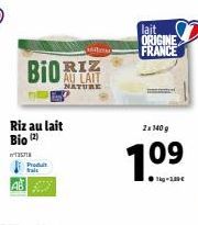 Riz au lait Bio (2)  571  Prodait: trait  AU LAIT NATURE  lajt ORIGINE FRANCE  2x 140 g  7.09  - 