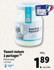 Yaourt nature à partager (2)  Pot en verne -5612002 Produt  L  HO  lait ORIGINE FRANCE  SAVOIE YAOURT  500 g  89  1.8 