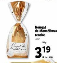 Kaupat de Manteles  Nougat de Montélimar tendre  250 g  3.19  ●g-1,76€ 