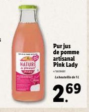 NATURE  doprinies  Purjus de pomme artisanal Pink Lady  500 La bouteille de L  2.69 