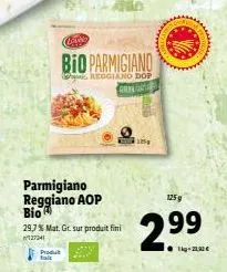 parmigiano reggiano aop bio  29,7 % mat. gr. sur produit fini  27241  produ  cove  bio parmigiano  reggiano dop  ama  125  www  125 g  2.99  1kg -21,92€ 
