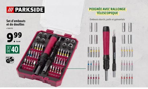 III PARKSIDE  Set d'embouts et de douilles  380710  9.⁹⁹9  SET 40  DE  VPA  09000 4.0  15 30 25 29 15  POIGNÉE AVEC RALLONGE TÉLESCOPIQUE  Embouts durcis, polis et galvanisés  