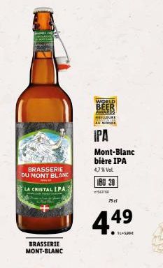 BRASSERIE  DU MONT BLANC  ****  LA CRISTAL L.P.A.  BRASSERIE MONT-BLANC  IPA  Mont-Blanc bière IPA 4,7% Vol  180 30  SETTI  75 cl  49 