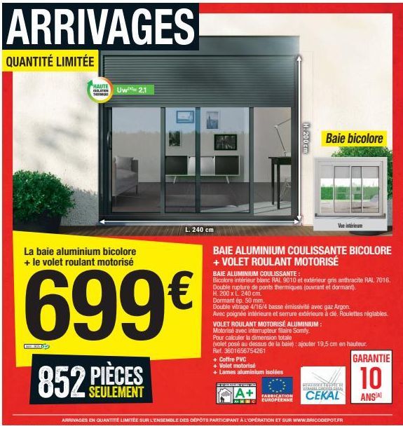 ARRIVAGES  QUANTITÉ LIMITÉE  com.com.p  HAUTE THERMONT  La baie aluminium bicolore + le volet roulant motorisé  699€  852 PIÈCES  SEULEMENT  Uw=2,1  L. 240 cm  + Coffre PVC  + Volet motorisé + Lames a