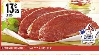 viande bovine: steak*** å griller  viande bovine française 