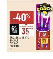 -40%  SOIT APRES REMISE  6% 32  BROSSE À DENTS SOUPLE ZIG ZAG COLGATE  x 3  Colgate  FLE CHOIX DU  COACH  PACK  X3 