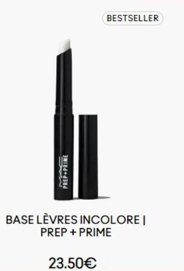 10  prep+prine  bestseller  base lèvres incolore i prep+ prime  23.50€ 