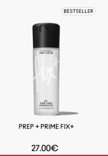 PRE-PRINE  Pix  CHINE SⒸ  BESTSELLER  PREP+ PRIME FIX+  27.00€  