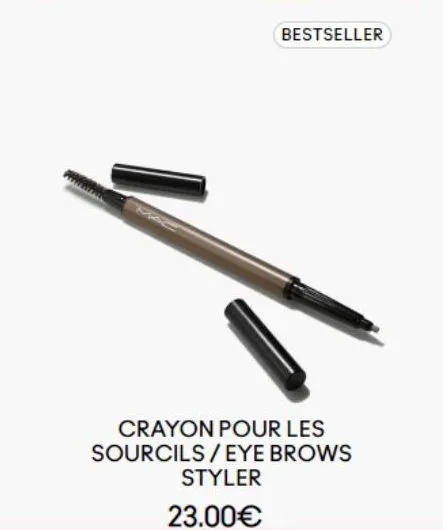 bestseller  crayon pour les sourcils/eye brows  styler  23.00€  