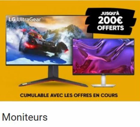 LG UltraGear  JUSQU'À  200€ OFFERTS  CUMULABLE AVEC LES OFFRES EN COURS  Moniteurs  