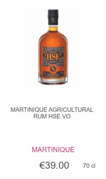 (HSE)  MARTINIQUE AGRICULTURAL RUM HSE VO  MARTINIQUE  €39.00  70 cl 