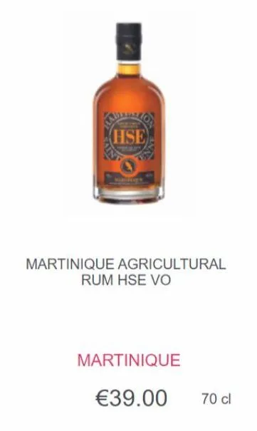 (hse)  martinique agricultural rum hse vo  martinique  €39.00  70 cl 