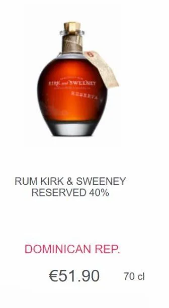 kirk sweeney  reserva  rum kirk & sweeney reserved 40%  dominican rep.  €51.90 70 cl 