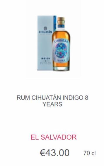 CIHUATAN  INDIGO  CHUATA  RUM CIHUATÁN INDIGO 8 YEARS  EL SALVADOR  €43.00  70 cl 