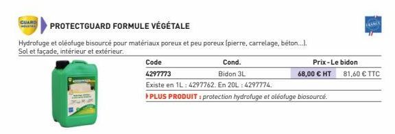 CUARD  MOVET  PROTECTGUARD FORMULE VÉGÉTALE  Hydrofuge et oléofuge bisourcé pour matériaux poreux et peu poreux (pierre, carrelage, béton...). Sol et façade, intérieur et extérieur.  Code 4297773  Con