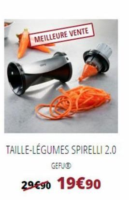 MEILLEURE VENTE  TAILLE-LÉGUMES SPIRELLI 2.0  GEFUⓇ  29 €90 19€90 