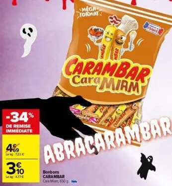 -34%  de remise immediate  4.69  le kg: 722 €  3%  le kg: 477€  bonbons carambar cara mam, 650g  mega format  ambar  -  carambar cara mirm  mbar  abraçarambar  site  carambar 