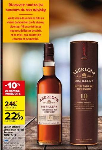 Découvrir toutes les saveurs de son whisky  Vieilli dans des anciens fûts en chêne de bourbon ou de sherry, Aberlour 10 ans révèle ses nuances délicates de xérès et de miel, aux pointes de caramel et 