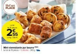 quil sur place  le lot  de 55 peces  255  lekg: 250 €  mini viennoiserie pur beurre le lot de 10 pièces 5 offertes-340g 