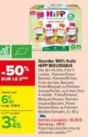 ab  -50%  sur le 2  vendu se  6%  lekg:9.58 € le 2 produ  345  hipp  biologique 100% fruits  gourdes 100% fruits hipp biologique des des 4-6 mois. pack 4 variétés pommes poires/ bananes, pommes/pêches
