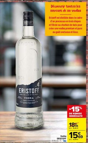 CH  ERISTOFF  ESTE  4 ERISTOFF  THE LAND OF THE VODKA  TRIPLE DISTILLED  Découvrir toutes les saveurs de sa vodka  Eristoff est distillée dans le cadre d'un processus en trois étapes et filtrée au cha