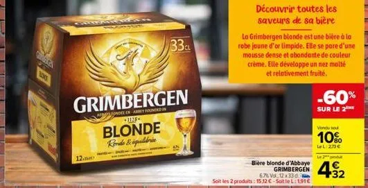 giga  bonge  grimbergen  afbondel en anly founded in -1128- blonde ronde & qulibri  12  33cl  bière blonde d'abbaye grimbergen  6.7% vol. 12 x 33 d. soit les 2 produits: 15,12€-soit le l: 1.91 €  lo g