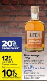 20%  D'ÉCONOMIES  Rhum arrangé UTC4  Banane fambee, Cron épicé ou vanille, 40% vol. 50 cl  102  Soit 2.53 € sur la Carte Carrefour Autres variétés ou grammages disponibles à Remise Fiute des prix diff