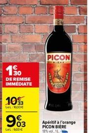 1⁹0  DE REMISE IMMEDIATE  10%  LeL:10.33€  03  LeL:903 €  PICON  Apéritif à l'orange PICON BIERE 18% vol. 11. 