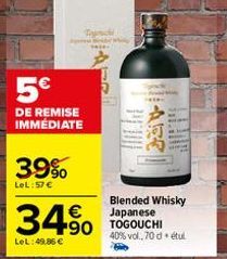5€  DE REMISE IMMÉDIATE  39%  LeL:57 €  34% 450  LeL:49.86 €  A  Blended Whisky Japanese  40% vol., 70 d.étul 