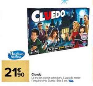 Hasbro  21%  CLUEDO  90 Cluedo  La des grands detection  Le jeu des grands ditectives à vous de mener renquête avec Quedo Des 