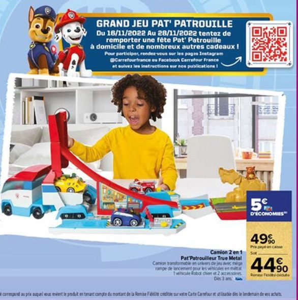 GRAND JEU PAT' PATROUILLE  Du 16/11/2022 Au 28/11/2022 tentez de remporter une fête Pat' Patrouille  à domicile et de nombreux autres cadeaux ! Pour participer, rendez-vous sur les pages Instagram Car