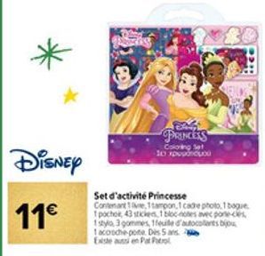 DISNEY  11€  PRINCESS  Coloring Set 211 χρονο ομοι  Set d'activité princesse  Contenant 1e, 1 tampon, 1 cadre photo, 1 bague  1 pochor, 43 stickes, 1 bloc notes avec ponces  1 stylo 3 gommes, 1feuille