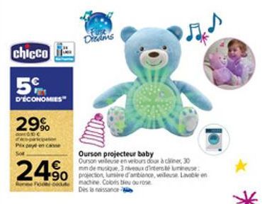 chicco  5%  D'ÉCONOMIES  29%  24%  Dreams  mm de musique, 3 niveaux d'intersté lumineuse:  90 projection, amire d'ambiance, velleuse Linoble en  machine. Colofs bieu ou rose Dis nissance  Ourson proje