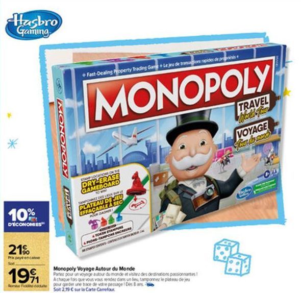 Hasbro Gaming  10%  D'ECONOMIES  21%  Pk Dey Sor  MONOPOLY  IRATS  Fast-Dealing Property Trading Game+ Le jeu de transactions rapides de propriis  MONOPOLY  STAMP LOCATIONS ON THE  DRY-ERASE GAMEBOARD