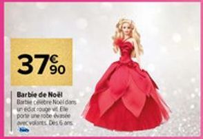 37%  Barbie de Noël Barbie celebre Noël dans un edat rouge vit Ele porte une robe évasée avecvolants. Des 6 ans 